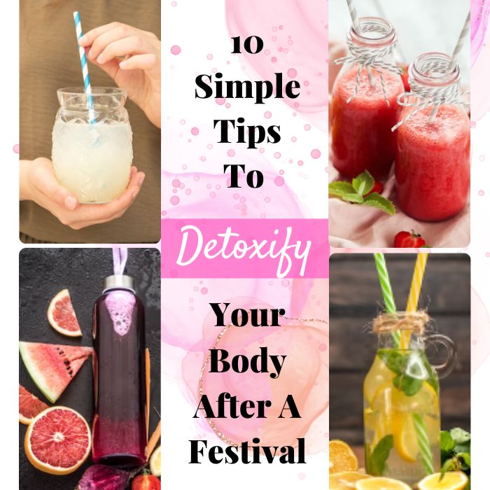 10 Simple Tips To Detoxify Your Body After A Festival
