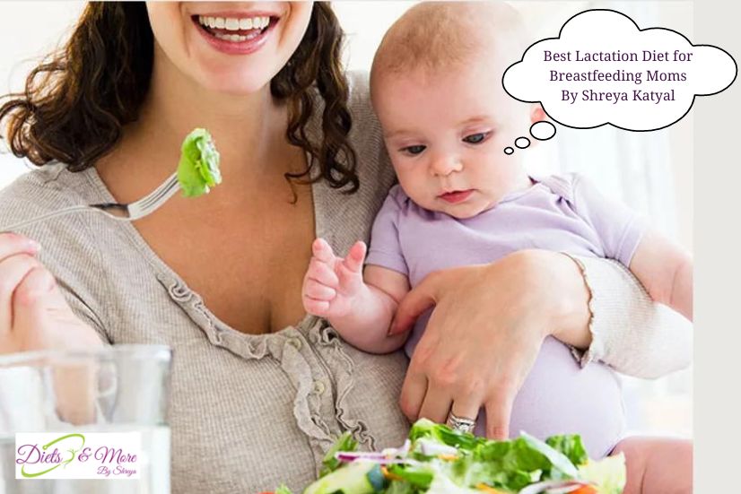 Best Lactation Diet for Breastfeeding Moms By Shreya Katyal