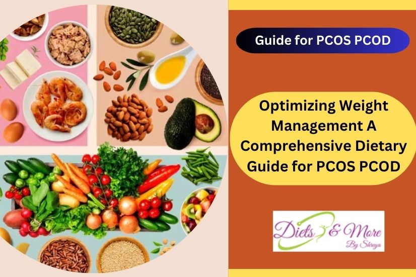 Optimizing Weight Management A Comprehensive Dietary Guide for PCOS PCOD