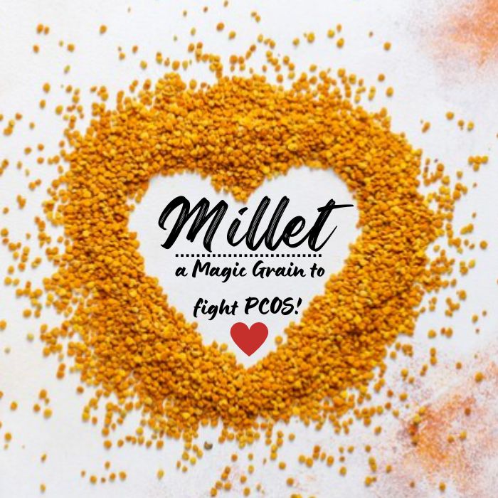 Millet- a Magic Grain to fight PCOS!
